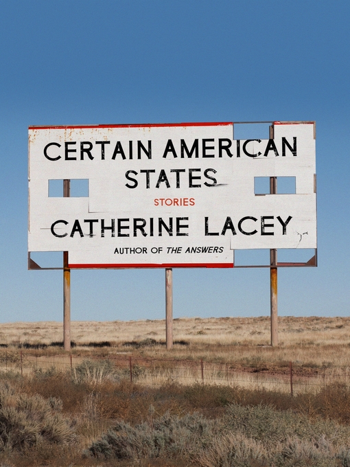 Title details for Certain American States by Catherine Lacey - Wait list